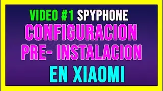 PASO #1 PRE CONFIGURACION DE INSTALACION SPYPHONE EN XIAOMI ❷⓿❷❷