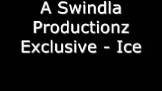 Swindla Productionz Exclusive - Ice