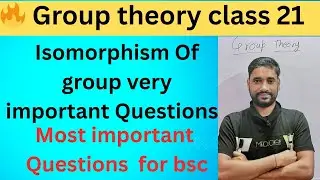 Class 21 | Isomorphism Questions | Exponential & Log Functions | Group Theory | #grouptheory