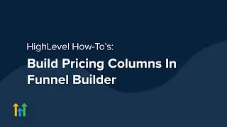 How to build Pricing Columns in HighLevel Funnel Builder
