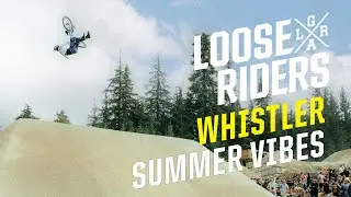Loose Riders in WHISTLER