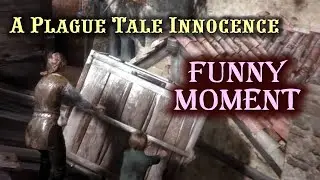 A Plague Tale Innocence funny moment and glitches.
