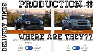 Ford Maverick and Ford Bronco Production numbers, delays and delivery times! When am I getting it?