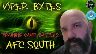 Viper Bytes- Training Camp Battles: AFC South (2021)