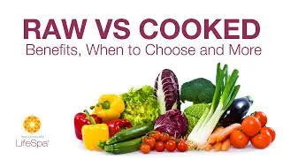 Cooked vs. Raw Food Diet: Benefits, When to Choose and More | John Douillard's LifeSpa
