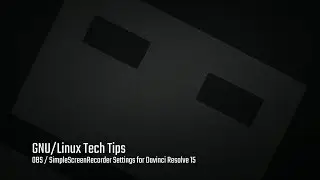 GNU/Linux Tech Tips - Setup OBS / SimpleScreenRecorder for Davinci Resolve 15 (Free Version)