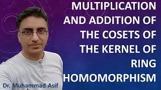 Multiplication and Addition of Cosets of the Kernel of Ring Homomorphism | Urdu | Hindi