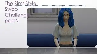 The Sims Style Swap Challenge part 2