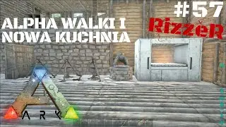 🦕 ARK Survival Evolved PL - Alpha Carno i nowa kuchnia #37