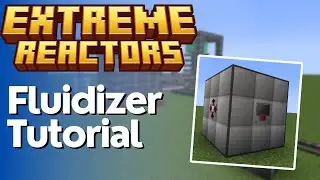 Fluidizer Tutorial - Extreme Reactors