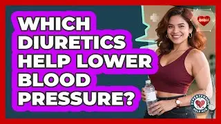 Which Diuretics Help Lower Blood Pressure? - Hypertension Help Hub