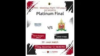 HWC - Weekdays Night T20 League [s2 sports ] | PLATINUM FINAL || Recon Rangers VS Super Titans