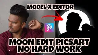 PICSART MOON EDIT NO HARD WORK NORMAL //MODEL X EDITOR