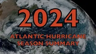 2024 Atlantic Hurricane Season Summary