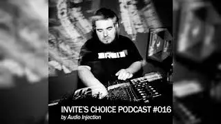 Invite's Choice Podcast 016 - Audio Injection