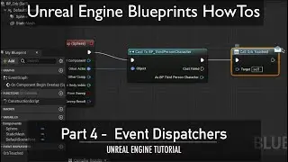 Unreal Engine Blueprints HowTo Part 4 -  Event Dispatchers