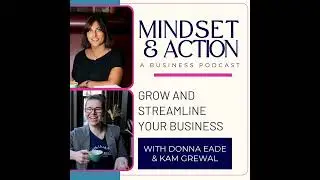 Streamlining Business Finances: Practical Strategies with Kam Grewal | EP291