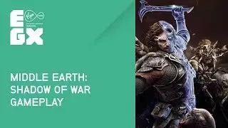 Middle-earth: Shadow of War Gameplay from EGX 2017