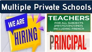 Multiple Private School Urgent Requirement|Hiring Principal, Vice-Principal,Teachers & Non- Teaching