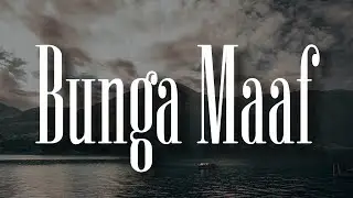 Bunga Maaf, Luka Yang Luas (Lirik) - The Lantis, Sammy Simorangkir 