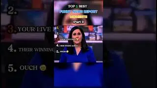 TOP 5 FUNNY NEWS REPORTER