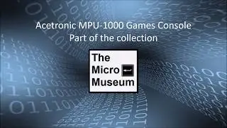 The Micro Museum Collection - The Acetronic MPU-1000