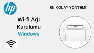 HP LaserJet Yazıcı Kablosuz Kurulum Windows &ndash; M102, M130, M203, M227