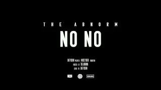 The Abnorm - No No [OFFICIAL MUSIC VIDEO]