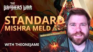 Mishra Meld Deck Tech With TheOneJame | The Brothers' War | MTG Arena