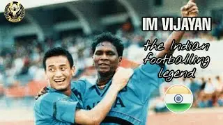 I M Vijayan | The Indian Footballing Legend