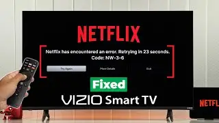 Netflix Not Working on VIZIO Smart TV? &ndash;Fixed