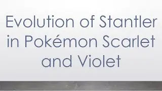Evolution of Stantler in Pok&eacute;mon Scarlet and Violet