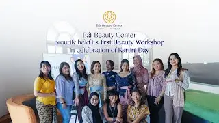 THE CELEBRATION OF KARTINI DAY BY BALI BEAUTY CENTER