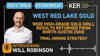 West Red Lake Gold &ndash; More Wide High-Grade Gold Intercepts Returned From North Austin Zone