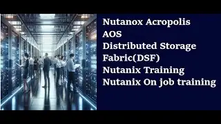 Nutanix Acropolis AOS | Distributed  Storage Fabric (DSF) Nutanix Training