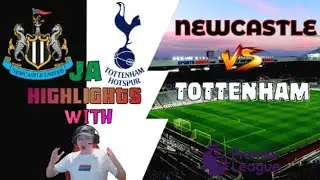 Newcastle vs Tottenham Premier League Highlights (With Jamzor)