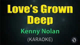 LOVE'S GROWN DEEP / KARAOKE -Kenny Nolan