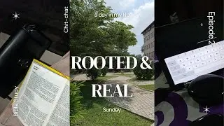 ROOTED&REAL: Bible study|Chit-chat(more like testimonies)|Rants|Ep2💗