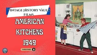American Kitchens  1949.: Vintage History Vault.