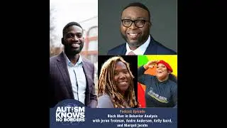 Black Men in Behavior Analysis, with Jeron Trotman, Andre Anderson, Kelly Baird, and Marquii Jacobs