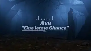 Ava 💔 **&bdquo;Eine letzte Chance &ndash; Wenn die Liebe zur&uuml;ckkehrt&ldquo; 💫