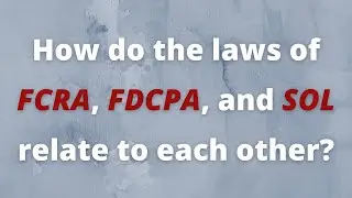 How do the laws of FCRA, FDCPA, and SOL relate to each other?