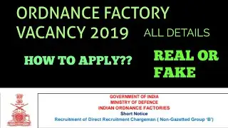ORDNANCE FACTORY VACANCY 2019, HOW TO APPLY???😐REAL OR FAKE,ALL DETAILS