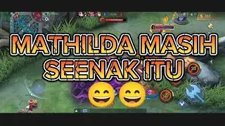 GAMEPLAY MATHILDA SUPPORT LANGGANAN TURNAMEN #mobilelegends #mlbb #mathildamlbb