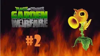 Plants vs Zombies: Garden Warfare - #2 - Fire Pea