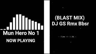 Mun Hero No 1 BLAST MIX DJ GS Rmx Bbsr Vdj Dj Sipun
