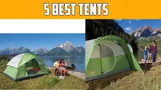 5 Best Tents to Buy