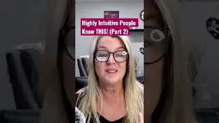 Highly Intuitive People Know THIS! - Part 2