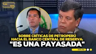 Expresidente de Petroperú responde a las críticas de Alejandro Narváez #LASCOSASRPP