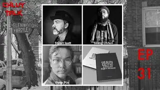 Chluy Talk Ep 31: Stuart Isett, Silong Chhun & Pete Pin: On the Corners of Argyle and Glenwood